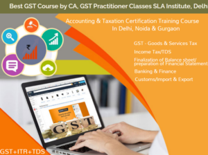 GST Certification Course in Delhi, 110001. GST e-